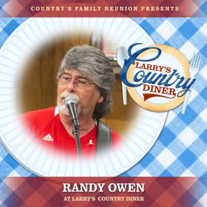 Randy Owen at Larry's Country Diner (Live / Vol. 1) [feat. Randy Owen] - Single