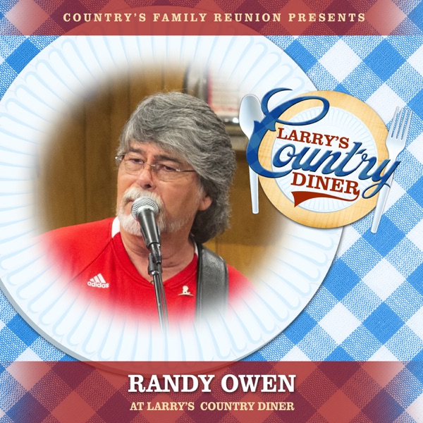 Randy Owen at Larry's Country Diner (Live / Vol. 1) [feat. Randy Owen] - Single