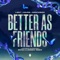 Better As Friends (Serzo & Zombic Remix / Open Beatz Anthem 2023) artwork