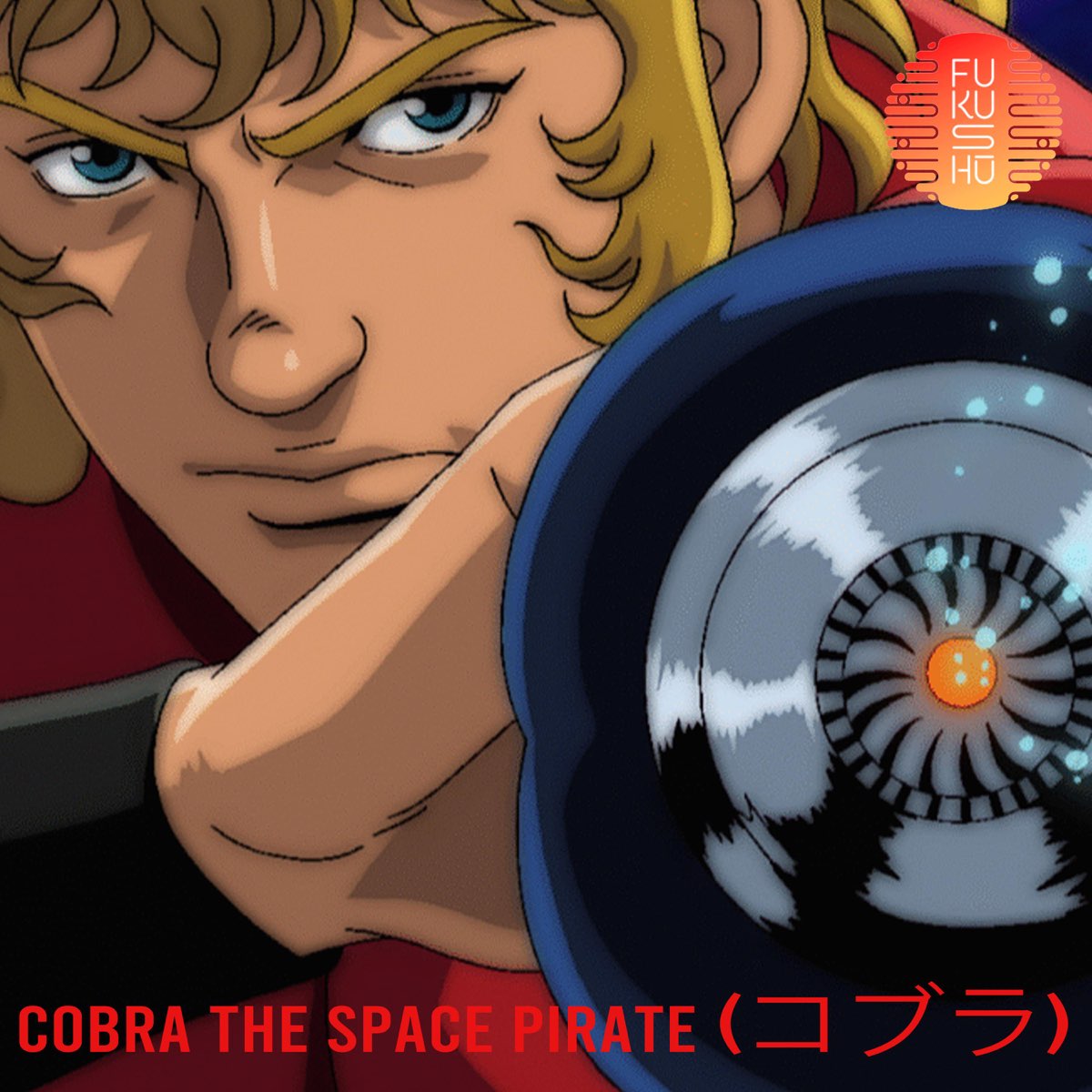 COBRA (コブラ) / THE SPACE PIRATE - Single - Album by FUKUSHU BAND 