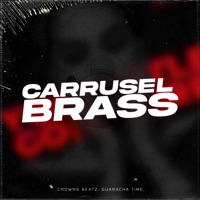 Carrusel Brass - Single - Guaracha Time & Crowns Beatz