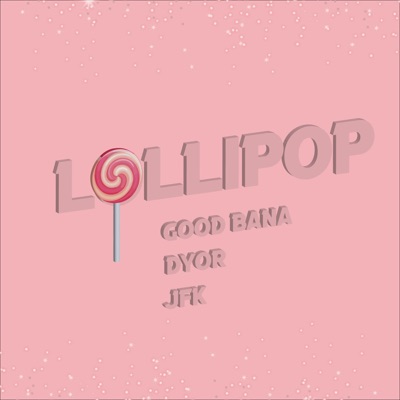 Lollipop (feat. Dyor & Jfk) - Single