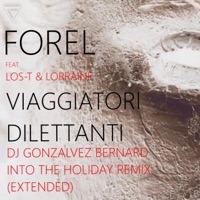 Viaggiatori Dilettanti (feat. Los-T & Lorraine) [DJ Gonzalvez Bernard - Into The Holiday Remix Extended] - Single - FOREL THE BAND