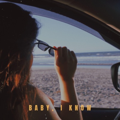 Baby, I Know - Single
