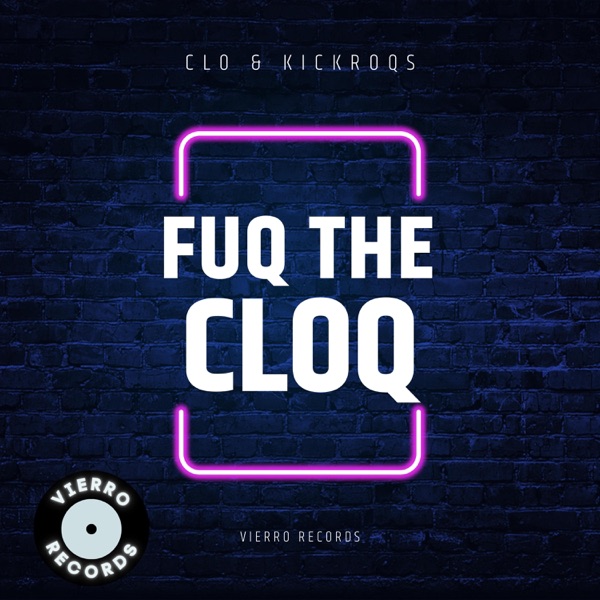 Fuq the Cloq (feat. kickroqs)