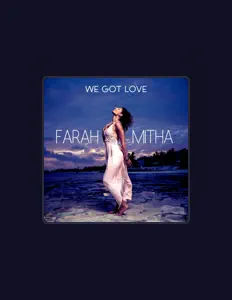 Poslechněte si interpreta Farah Mitha, sledujte hudební videa, přečtěte si životopis, podívejte se na data turné a další informace.