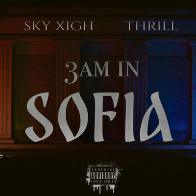 3 AM IN SOFIA (feat. SKYXIGH) - Single