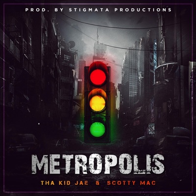 Metropolis (feat. Scotty Mac & Tha Kid Jae) - Single