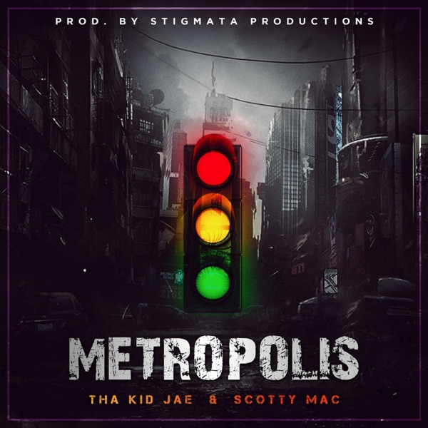 Metropolis (feat. Scotty Mac & Tha Kid Jae)