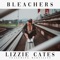 Bleachers (feat. MartiJane) - Lizzie Cates lyrics