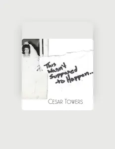 收听 Cesar Towers、观看音乐视频、阅读小传、查看巡演日期等 ！