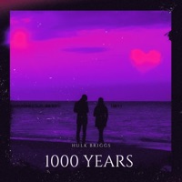 1000 YEARS - Single - Hulk Briggs