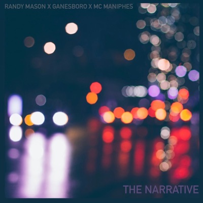The Narrative (feat. MC Maniphes) - Single