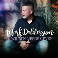 Ik Wil M'n Liefde Geven — Mark Doldersum