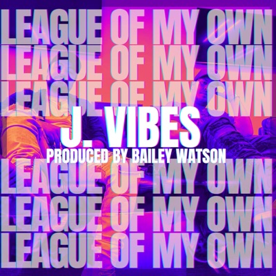 League of my own (feat. Bailey Watson) - Single