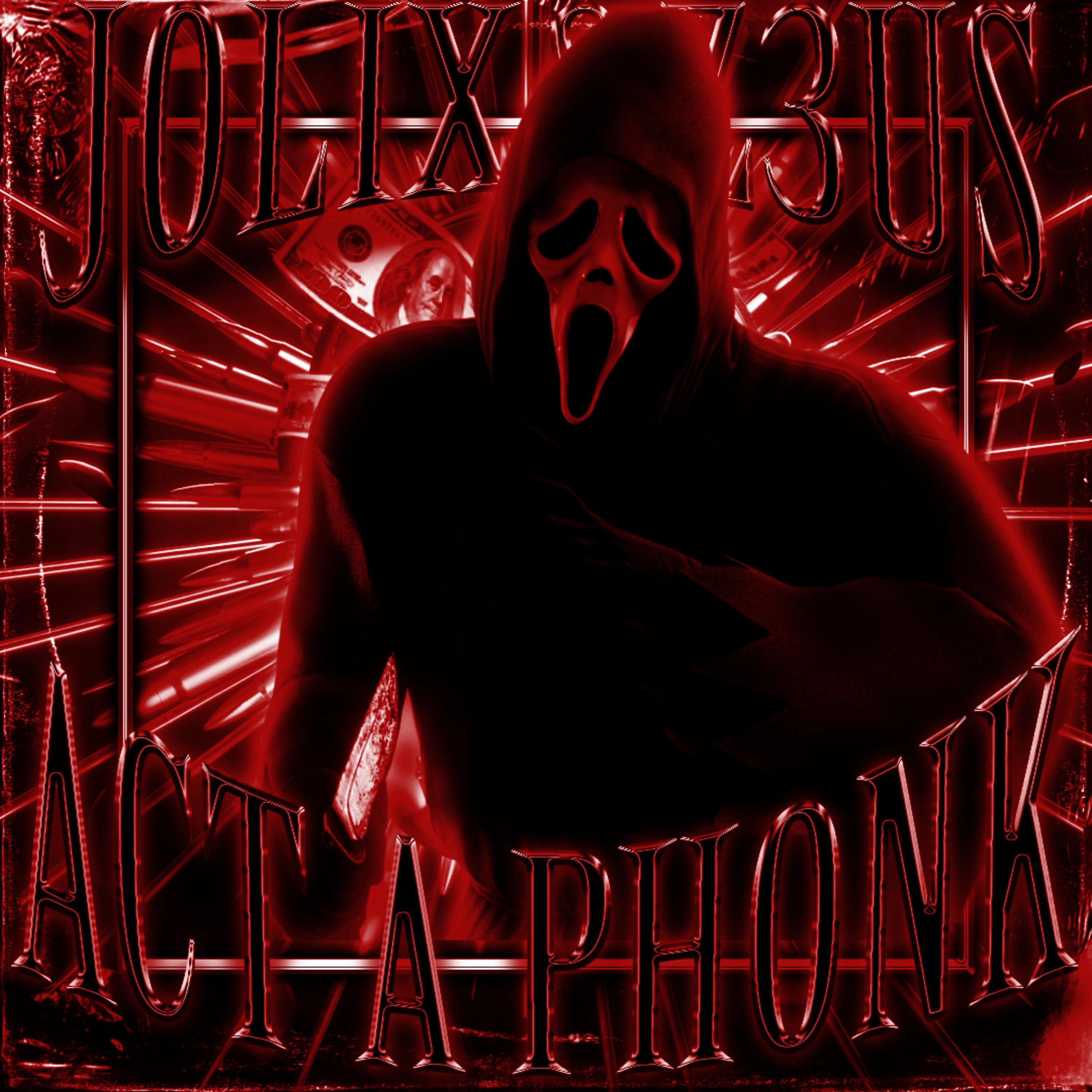 Act A Phonk - Single by Jolixwery album cover