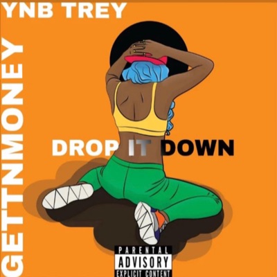 Drop it down (feat. Ynb trey) - Single