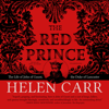 The Red Prince: The Life of John of Gaunt, the Duke of Lancaster - Helen Carr