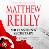 Mr Einstein's Secretary - Matthew Reilly