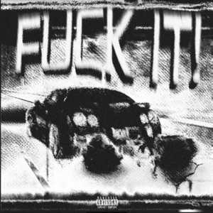 FUCK IT! (feat. Day$okee)