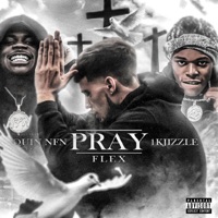 Pray (feat. Quin NFN & 1kJizzle) - Single - Flexless