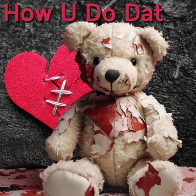 How U Do Dat - Single