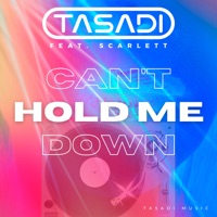 Can't Hold Me Down - Single - Tasadi & Scarlett