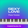 Sexy Love (Piano Version) - Pianostalgia FM