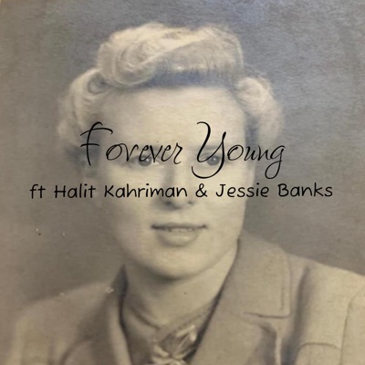 Forever Young (feat. Halit Kahriman & Jessie Banks) - Single