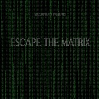 Escape the Matrix - SizzurpBeatz