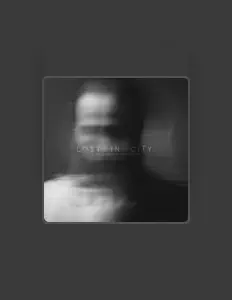 Lost In Cityを聴いたり、ミュージックビデオを鑑賞したり、経歴やツアー日程などを確認したりしましょう！