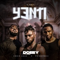 YENTI (feat. EDDIE KHAE & PRINCYBOII) - Single - Dceey