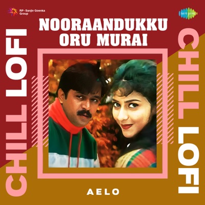 Nooraandukku Oru Murai (From "Thayin Manikodi") [Chill Lofi] - Single