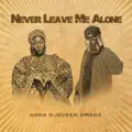 NEVER LEAVE ME ALONE