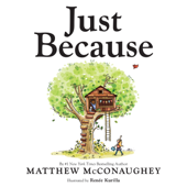 Audiobook cover for Just Because (Unabridged) by Matthew McConaughey