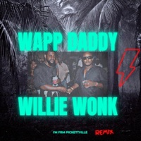 Im Frm Pickettville (feat. Wapp Daddy) [Remix] - Single - Willie Wonk