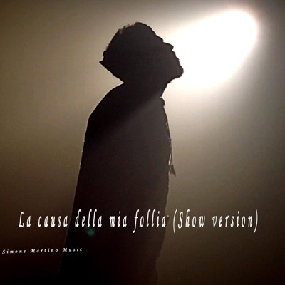 La causa della mia follia (feat. Ilaria Deangelis) [Show Version] - Single