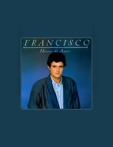 收听 Francisco、观看音乐视频、阅读小传、查看巡演日期等 ！