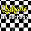 Qudrado Ta Fechado - Single