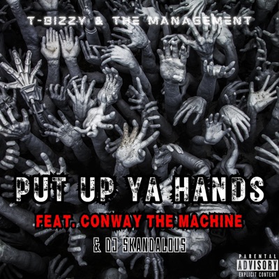 Put Up Ya Hands (feat. Conway the Machine & DJ Skandalous) - Single