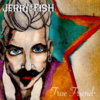 True Friends - Single - Jerry Fish