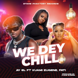 We Dey Chill (feat. Kuami Eugene & Fati) Adwoa Laylow