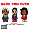 Have You Ever (feat. Mack Manns, Roadrunner TB) - Single