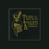 Tropical Knights