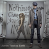 Nothing's Gonna Change the Way You Feel About Me Now - Justin Townes Earle