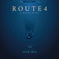 Route 4: A Dreadful Journey (Original Soundtrack) - Achim Gössl & Tua