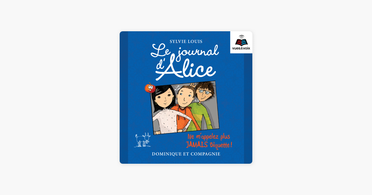 ‎Le journal d’Alice tome 7. Ne m’appelez plus jamais Biquette ! by