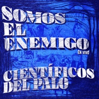 Somos el Enemigo (En Vivo) - Single - Científicos del Palo