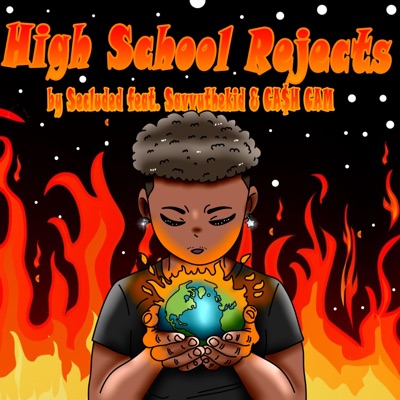 H.S.RXJECTS! (feat. SavvyTheKid & CA$H CAM) - Single