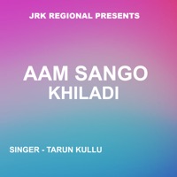 Aam Sango Khiladi (Khariya Song ) - Single - Tarun Kullu
